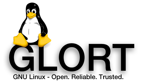 GLORT = GNU Linux - Open. Reliable. Trusted.